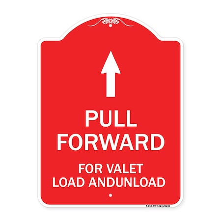 Signmission Pull Forward for Valet Load & Unload W/ Up Arrow, Red & White Alum Sign, 18" x 24", RW-1824-23231 A-DES-RW-1824-23231